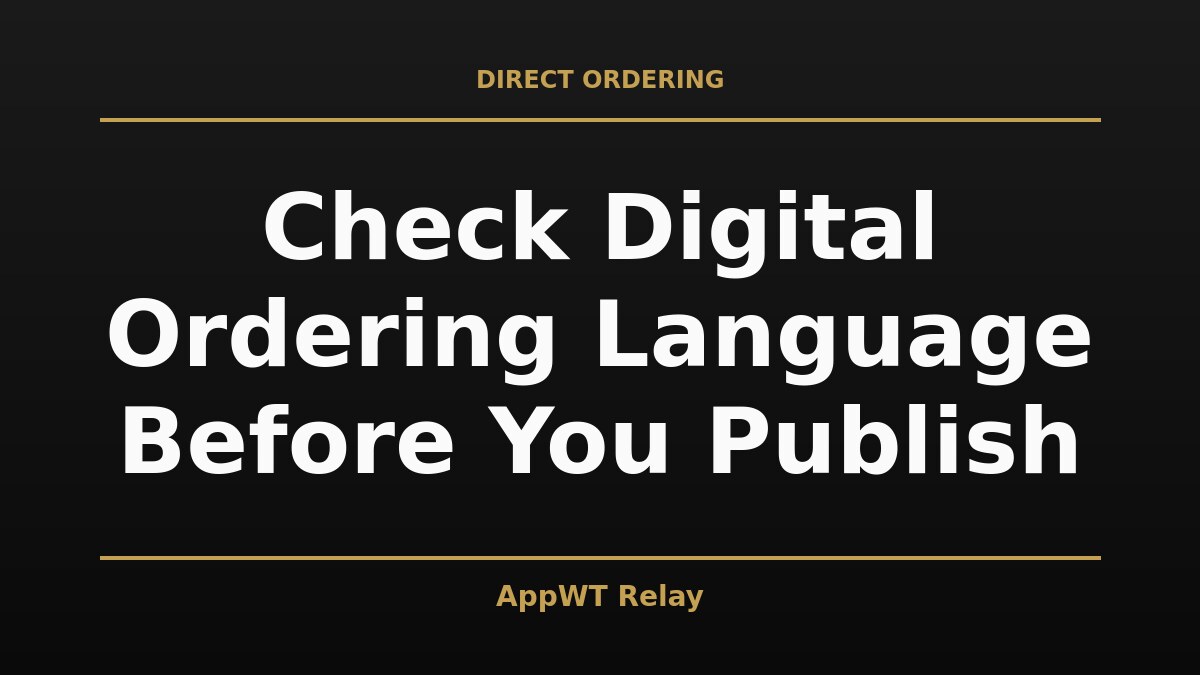 Black and gold title card reading Check Digital Ordering Language Before You Publish, with the AppWT Relay name in gold along the bottom edge